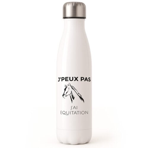 Bouteille isotherme - J'peux pas j'ai équitation <br> <strong>  500 ml </strong>