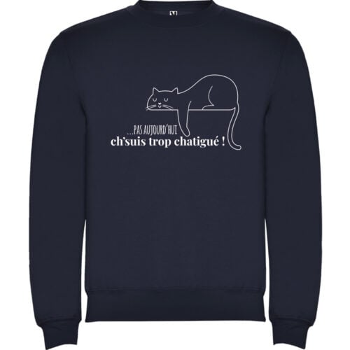 Sweat bleu - Je suis trop chatigué !