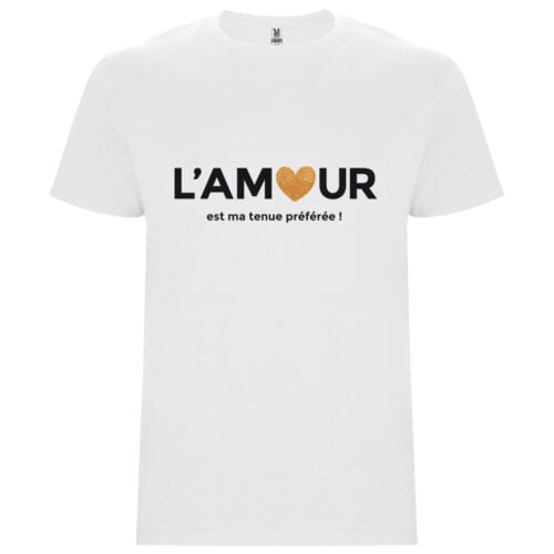 T-shirt blanc - L'amour est ma tenue préférée !