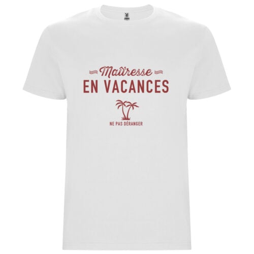 T-shirt blanc - Maîtresse en vacances